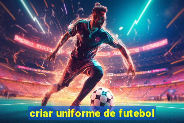 criar uniforme de futebol